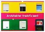 Architektur treibt's bunt (Wandkalender 2024 DIN A3 quer), CALVENDO Monatskalender