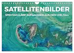 Satellitenbilder - Spektakuläre Aufnahmen aus dem Weltall (Wandkalender 2024 DIN A4 quer), CALVENDO Monatskalender