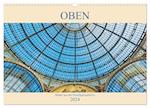 Oben - Bilder aus der Froschperspektive (Wandkalender 2024 DIN A3 quer), CALVENDO Monatskalender