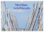 Maritime Schiffdetails (Wandkalender 2024 DIN A3 quer), CALVENDO Monatskalender