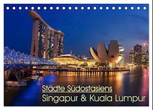 Städte Südostasiens - Singapur & Kuala Lumpur (Tischkalender 2024 DIN A5 quer), CALVENDO Monatskalender