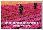 Ein fotografischer Streifzug durch Holland (Tischkalender 2024 DIN A5 quer), CALVENDO Monatskalender