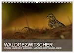 Waldgezwitscher - Vögel unserer Wälder (Wandkalender 2024 DIN A3 quer), CALVENDO Monatskalender