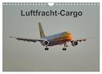Luftfracht-Cargo (Wandkalender 2024 DIN A4 quer), CALVENDO Monatskalender