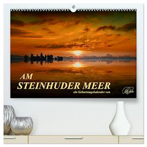 Am Steinhuder Meer / Geburtstagskalender (hochwertiger Premium Wandkalender 2024 DIN A2 quer), Kunstdruck in Hochglanz