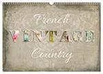 French Vintage Country (Wandkalender 2024 DIN A3 quer), CALVENDO Monatskalender