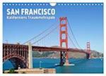 SAN FRANCISCO Kaliforniens Traummetropole (Wandkalender 2024 DIN A4 quer), CALVENDO Monatskalender