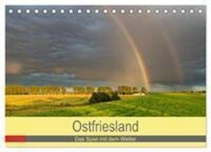 Ostfriesland, das Spiel mit dem Wetter (Tischkalender 2024 DIN A5 quer), CALVENDO Monatskalender