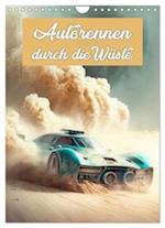 Autorennen durch die Wüste (Wandkalender 2024 DIN A4 hoch), CALVENDO Monatskalender