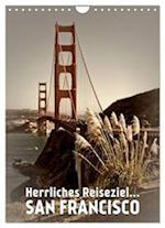 Herrliches Reiseziel... SAN FRANCISCO (Wandkalender 2024 DIN A4 hoch), CALVENDO Monatskalender