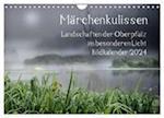Märchenkulissen - Landschaften der Oberpfalz (Wandkalender 2024 DIN A4 quer), CALVENDO Monatskalender