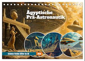 Ägyptische Prä-Astronautik - Science Fiction Götter im All (Tischkalender 2025 DIN A5 quer), CALVENDO Monatskalender