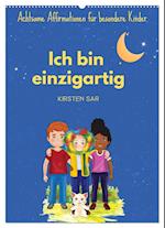 Ich bin einzigartig - Achtsame Affirmationen für besondere Kinder (Wandkalender 2025 DIN A2 hoch), CALVENDO Monatskalender