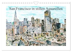 San Francisco in stillen Aquarellen (Wandkalender 2025 DIN A4 quer), CALVENDO Monatskalender