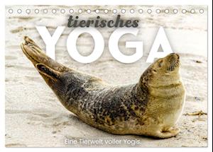 Tierisches Yoga - Eine Tierwelt voller Yogis. (Tischkalender 2025 DIN A5 quer), CALVENDO Monatskalender