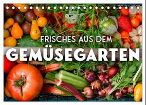 Frisches aus dem Gemüsegarten (Tischkalender 2025 DIN A5 quer), CALVENDO Monatskalender