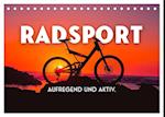 Radsport - Aufregend und aktiv. (Tischkalender 2025 DIN A5 quer), CALVENDO Monatskalender