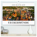 Ein Blick auf Ueckermünde (hochwertiger Premium Wandkalender 2025 DIN A2 quer), Kunstdruck in Hochglanz