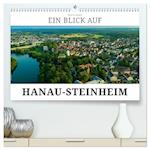 Ein Blick auf Hanau-Steinheim (hochwertiger Premium Wandkalender 2025 DIN A2 quer), Kunstdruck in Hochglanz