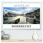 Ein Blick auf Dordrecht (hochwertiger Premium Wandkalender 2025 DIN A2 quer), Kunstdruck in Hochglanz
