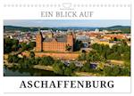 Ein Blick auf Aschaffenburg (Wandkalender 2025 DIN A4 quer), CALVENDO Monatskalender