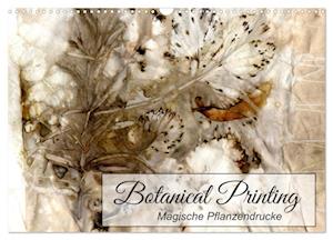 Botanical Printing - Magische Pflanzendrucke (Wandkalender 2025 DIN A3 quer), CALVENDO Monatskalender