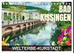 Bad Kissingen - Welterbe-Kurstadt (Tischkalender 2025 DIN A5 quer), CALVENDO Monatskalender