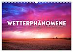 Wetterphänomene - Einmalige Naturschauspiele. (Wandkalender 2025 DIN A3 quer), CALVENDO Monatskalender