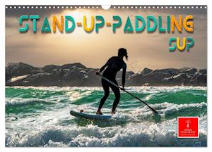 Stand-Up-Paddling SUP (Wandkalender 2025 DIN A3 quer), CALVENDO Monatskalender