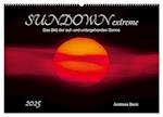 SUNDOWN EXTREME - Das Bild der auf- und untergehenden Sonne (Wandkalender 2025 DIN A2 quer), CALVENDO Monatskalender