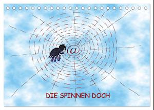 DIE SPINNEN DOCH (Tischkalender 2025 DIN A5 quer), CALVENDO Monatskalender