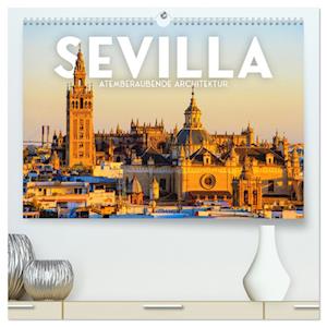 Sevilla - Atemberaubende Architektur (hochwertiger Premium Wandkalender 2025 DIN A2 quer), Kunstdruck in Hochglanz