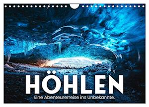 Höhlen - Eine Abenteuerreise ins Unbekannte. (Wandkalender 2025 DIN A4 quer), CALVENDO Monatskalender