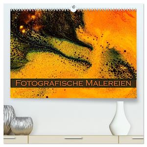 Fotografische Malereien (hochwertiger Premium Wandkalender 2025 DIN A2 quer), Kunstdruck in Hochglanz