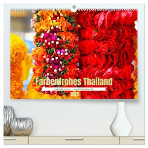 Farbenfrohes Thailand (hochwertiger Premium Wandkalender 2025 DIN A2 quer), Kunstdruck in Hochglanz