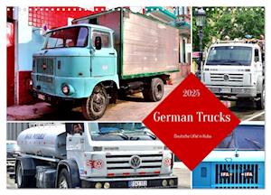 German Trucks - Deutsche LKW in Kuba (Wandkalender 2025 DIN A3 quer), CALVENDO Monatskalender