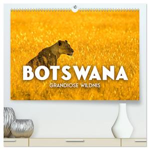 Botswana - Grandiose Wildnis (hochwertiger Premium Wandkalender 2025 DIN A2 quer), Kunstdruck in Hochglanz