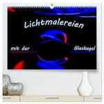 Lichtmalereien mit der Glaskugel (hochwertiger Premium Wandkalender 2025 DIN A2 quer), Kunstdruck in Hochglanz