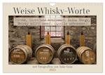 Weise Whisky-Worte (Wandkalender 2025 DIN A4 quer), CALVENDO Monatskalender