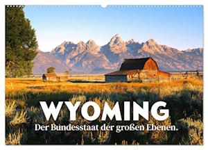 Wyoming - Der Bundesstaat der großen Ebenen. (Wandkalender 2025 DIN A2 quer), CALVENDO Monatskalender