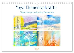 Yoga Elementarkräfte - Yoga Asanas zu den vier Elementen (Wandkalender 2025 DIN A4 quer), CALVENDO Monatskalender