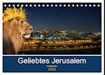 Geliebtes Jerusalem (Tischkalender 2025 DIN A5 quer), CALVENDO Monatskalender