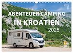 Abenteuer Camping in Kroatien (Wandkalender 2025 DIN A3 quer), CALVENDO Monatskalender