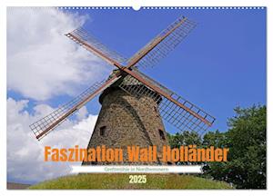 Faszination Wall-Holländer Greftmühle in Nordhemmern (Wandkalender 2025 DIN A2 quer), CALVENDO Monatskalender