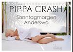 PIPPA CRASH - Sonntagmorgen Anderswo (Tischkalender 2025 DIN A5 quer), CALVENDO Monatskalender