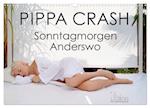 PIPPA CRASH - Sonntagmorgen Anderswo (Wandkalender 2025 DIN A3 quer), CALVENDO Monatskalender