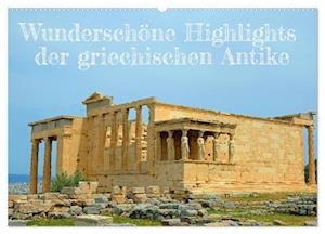 Wunderschöne Highlights der griechischen Antike (Wandkalender 2025 DIN A2 quer), CALVENDO Monatskalender