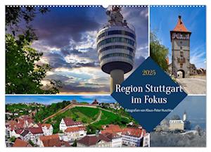 Region Stuttgart im Fokus (Wandkalender 2025 DIN A2 quer), CALVENDO Monatskalender