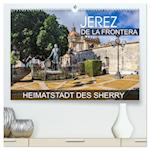 Jerez de la Frontera - Heimatstadt des Sherry (hochwertiger Premium Wandkalender 2025 DIN A2 quer), Kunstdruck in Hochglanz