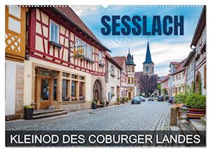 Seßlach - Kleinod des Coburger Landes (Wandkalender 2025 DIN A2 quer), CALVENDO Monatskalender